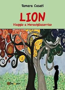 Lion - Viaggio a Meravigliasorriso - Tamara Casati, 2020, Youcanprint