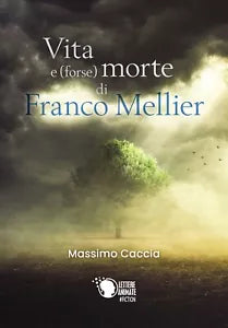 Vita forse e forse morte di Franco Mellier di Massimo Caccia, 2018, Lettere