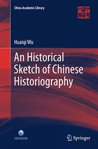 An Historical Sketch of Chinese Historiography