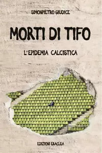 Morti di tifo L epidemia calcistica
