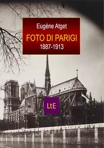 Foto di Parigi 1887-1913. Ediz. illustrata di Eugene Atget, 2021, Latorre-edit