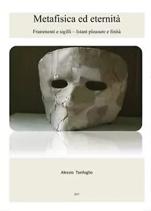 Metafisica ed eternita di Alessio Tanfoglio, 2017, Youcanprint