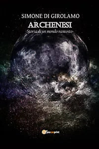 Archenesi Storia di un mondo nascosto di Simone Di Girolamo