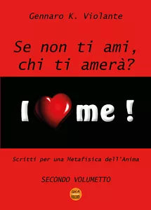 Se non ti ami, chi ti amera? di Gennaro K. Violante, 2018, Youcanprint