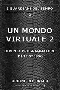 Un mondo virtuale 2 di Ordine Del Drago