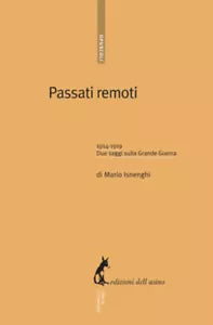 Passati remoti. 1914-1918. Due saggi sulla Grande Guerra di Mario Isnenghi, 201