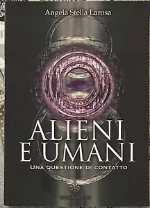 Alieni e umani Una questione di contatto di Angela Stella Larosa
