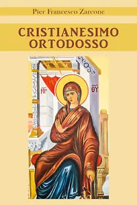 Cristianesimo ortodosso di Pier Francesco Zarcone, 2021, Youcanprint