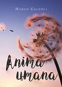 Anima umana di Marco Calzoli, 2019, Youcanprint