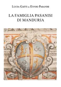 La Famiglia Pasanisi di Manduria di Lucia Gatti 2021 Youcanprint