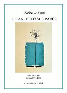 Il cancello sul parco di Roberto Santi, 2019, Youcanprint