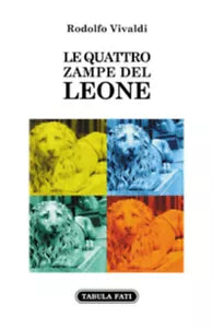 Le Quattro Zampe del Leone di Rodolfo Vivaldi, 2021, Tabula Fati