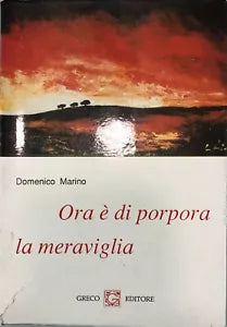 Ora e di porpora la meraviglia di Domenico Marino, 1990, Greco Editore