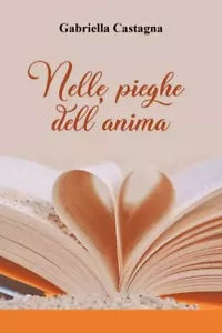 Nelle pieghe dell anima di Gabriella Castagna