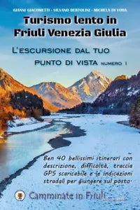 L escursione dal tuo punto di vista Turismo lento in Friuli Venezia Giulia di