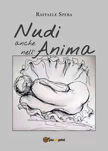 Nudi anche nell’anima di Raffaele Spera, 2018, Youcanprint