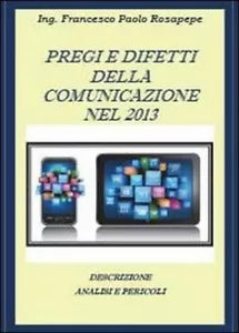 Pregi e difetti della comunicazione nel 2013 - Francesco P. Rosapepe, 2013, Y