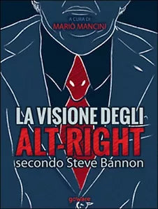 La visione degli alt-right secondo Steve Bannon, M. Mancini, 2017, Goware