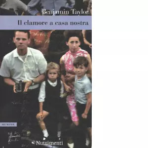 Il clamore a casa nostra di Benjamin Taylor