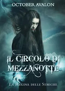 La Regina delle Streghe - Il Circolo di Mezzanotte Vol. 2, Avalon October, 2016