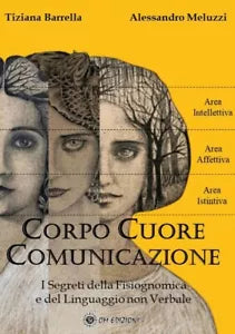 Corpo Cuore Comunicazione I Segreti Della Fisiognomica E Del Linguaggio Non V