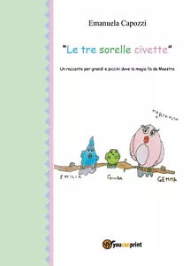Le tre sorelle civette di Emanuela Capozzi, 2017, Youcanprint