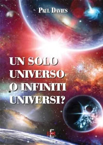 Un solo universo o infiniti universi di Paul Charles William Davies