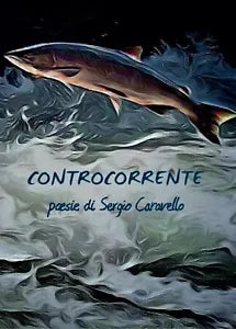 Controcorrente di Sergio Caravello, 2017, Youcanprint