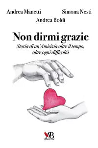 Non dirmi grazie di Andrea Manetti 2021 Youcanprint