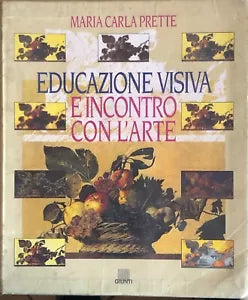Educazione visiva e incontro con l arte di M.C.Prette, 1994, Giunti