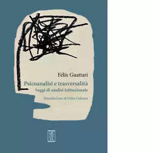 Psicoanalisi e trasversalit Saggi di analisi istituzionale di F lix Guattari