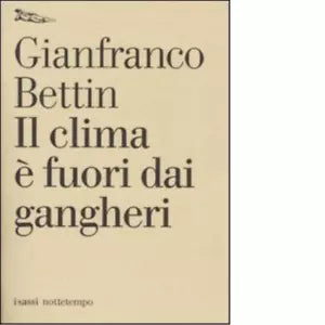 Il clima fuori dai gangheri di Gianfranco Bettin