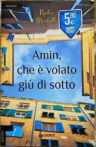 Amin , che e volato giu di sotto - Nadia Morbelli - Giunti - 2013 - M