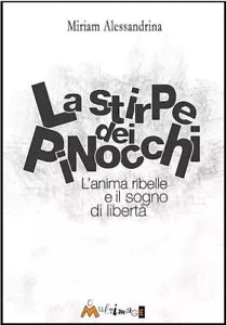 La stirpe dei pinocchi L anima ribelle e il sogno di libert di Miriam Alessan