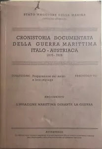 Cronistoria documentata della guerra marittima Italo-Austriaca 1915-1918 Fascico