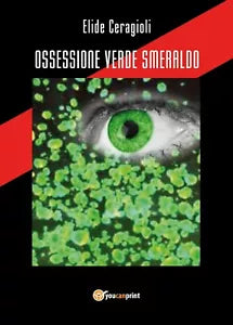 Ossessione verde smeraldo di Elide Ceragioli, 2019, Youcanprint