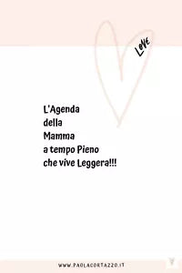L’Agenda della Mamma a tempo pieno ... che vive leggera!!! di Paola Cortazzo