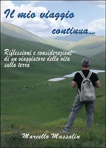 Il mio viaggio continua di Marcello Massalin, 2015, Youcanprint