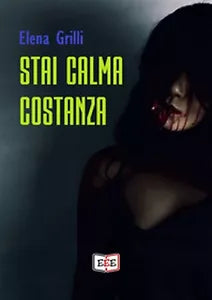 97888553903Stai calma Costanza di Grilli Elena, 2019, Eee - Edizioni Tripla E