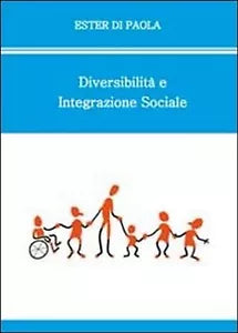 Diversabilita e integrazione sociale di Ester Di Paola, 2010, Youcanprint