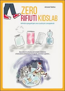 Zero rifiuti kidsLab, attivita e progetti per una scuola consapevole A.Teatino