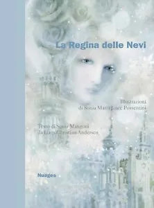 La Regina delle Nevi - illustrazioni di Sonia Possentini di Sonia Mangoni, 2018