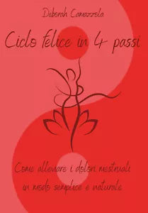 Ciclo felice in 4 passi. Come alleviare i dolori mestruali in modo semplice e na