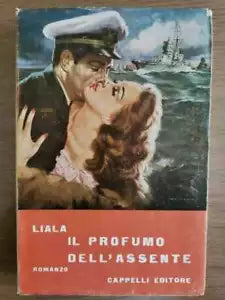 Il profumo dell assente - Liala - Cappelli editori - 1955 - AR