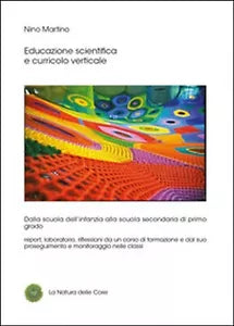 Educazione scientifica e curricolo verticale - Nino Martino, 2015, Youcanprin