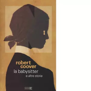 La babysitter e altre storie di Robert Coover