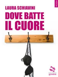 Dove batte il cuore di Laura Schiavini, 2018, Goware