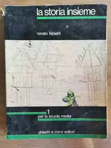 La storia insieme 1 - R. Fabietti - Ghisetti e corvi editori - 1980 - AR