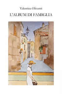 L’Album di famiglia di Valentina Olivastri, 2021, Youcanprint