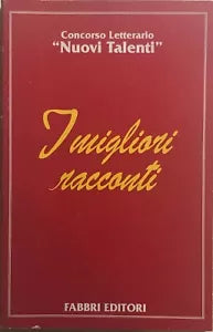 I migliori racconti - Concorso letterario Nuovi Talenti di Aa.vv., 1996, Fabbri
